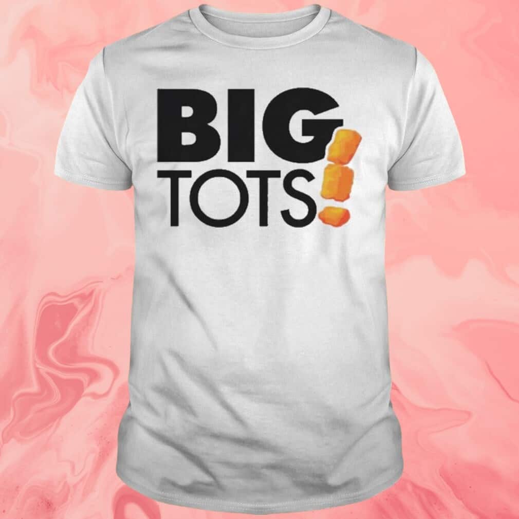 Big Tots T-Shirt