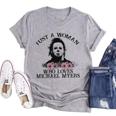 Just A Woman Who Loves Michael Myers T-Shirt