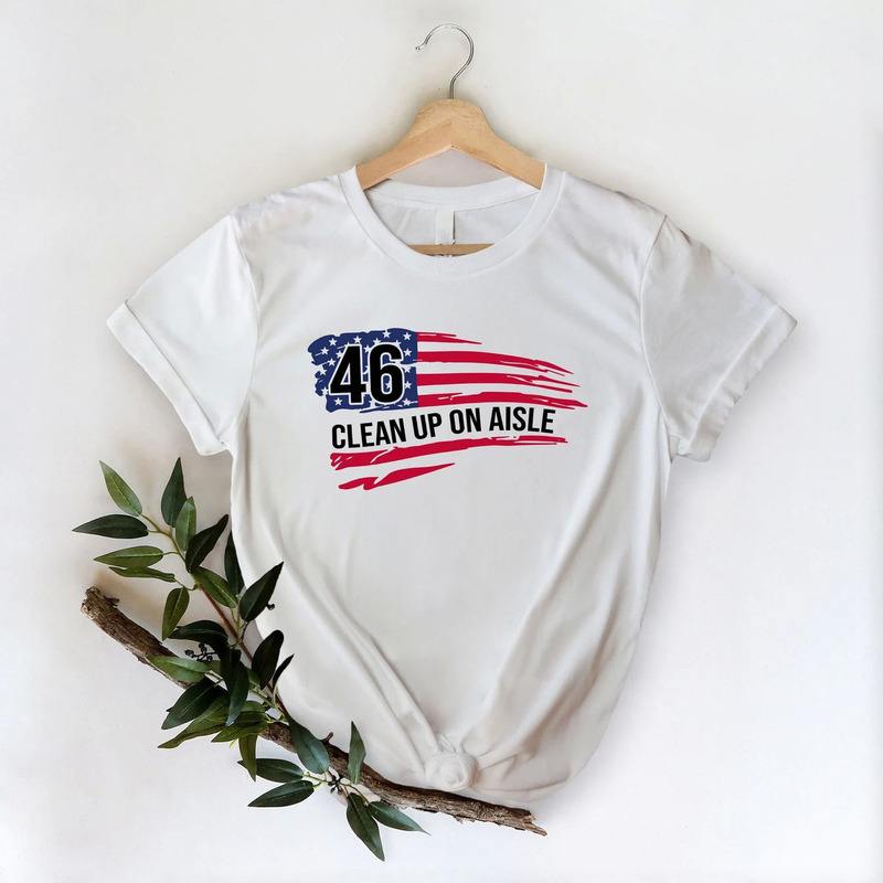 Clean Up On Aisle 46 Anti Biden T-Shirt