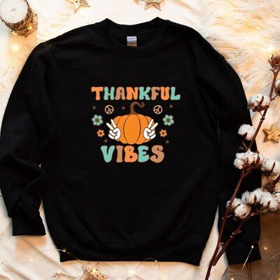 Thanksgiving Thankful Vibes Sweatshirt
