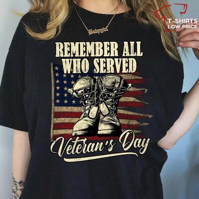 Remember All Who Served Veteran’s Day Gift America Memorial Day Independence Day T-Shirt