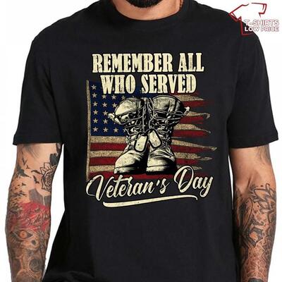 Remember All Who Served Veteran’s Day Gift America Memorial Day Independence Day T-Shirt