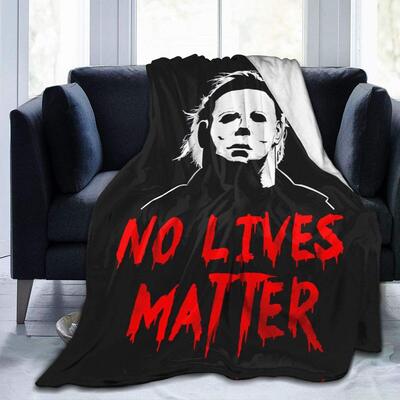No Lives Matter Michael Myers Blanket 