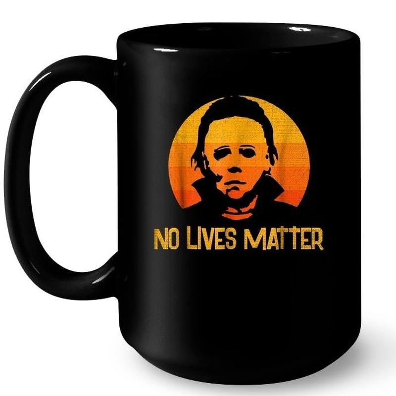 No Lives Matter Michael Myers Vintage Mug No Lives Matter Michael Myers Vintage Mug