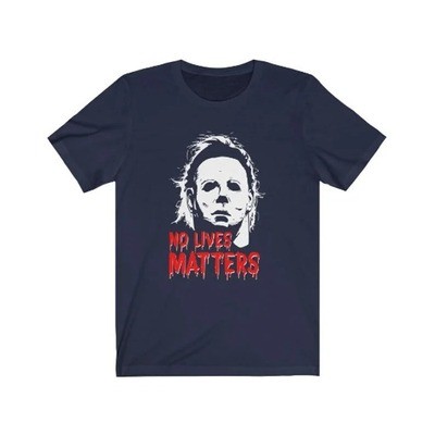 Funny Halloween No Lives Matter Michael Myers T-Shirt