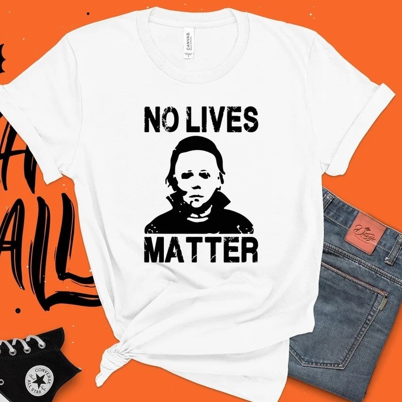 No Lives Matter Michael Myers Halloween Scary T-Shirt