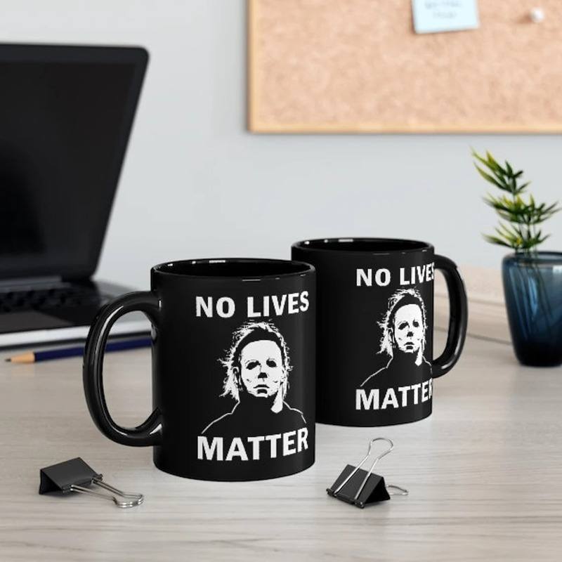 Horror Movie No Lives Matter Michael Myers Mug