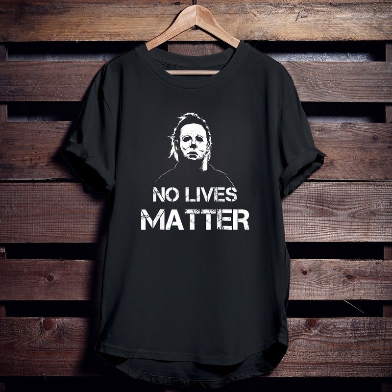 No Lives Matter Michael Myers Halloween Movie Gift T-Shirt
