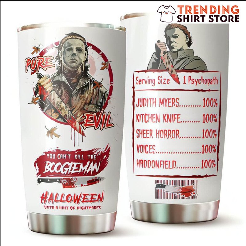 Michael Myers Tumbler Pure Evil You Can't Kill The Boogeyman Michael Myers Tumbler Pure Evil You Can't Kill The Boogeyman