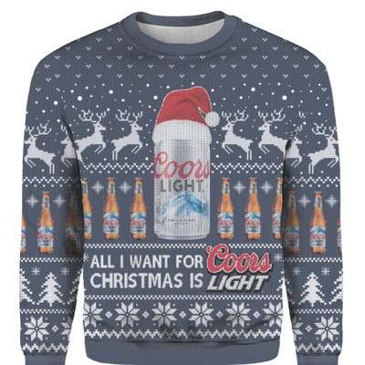 All I Want For Christmas Is Coors Light Ugly Christmas Sweater