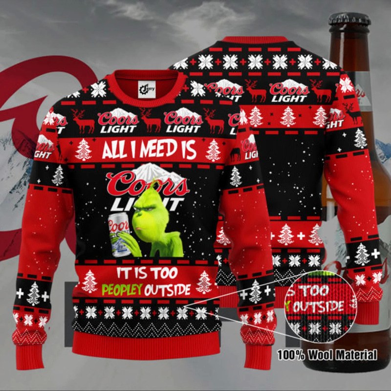 Grinch All I Need Is Coors Light Ugly Christmas Sweater