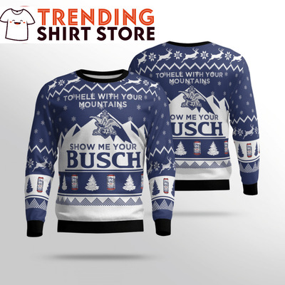 Busch Ugly Christmas Sweater To Hell With Your Mountains