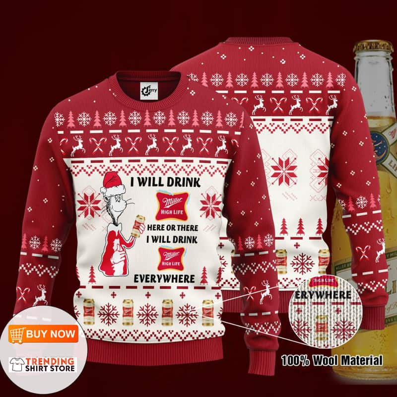 I Will Drink Miller High Life Everywhere Christmas Sweater Dr. Seuss