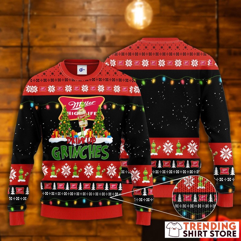Drink Up Grinches Miller High Life Christmas Sweater