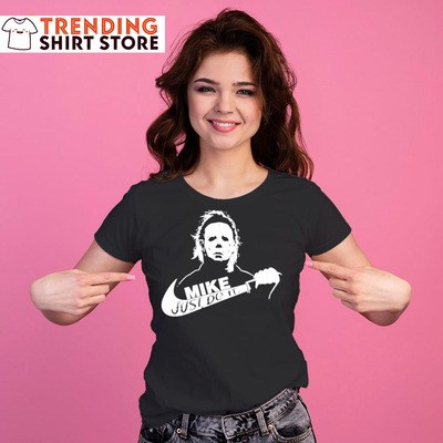 Just Do It Michael Myers T-Shirt Mike Logo Gift For Horror Movie Lovers