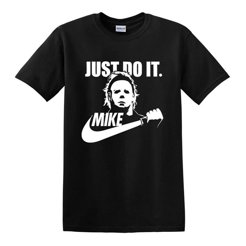 Mike Just Do It Michael Myers Halloween T-Shirt Mike Just Do It Michael Myers Halloween T-Shirt