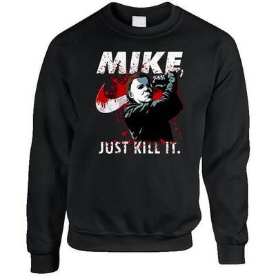 Michael Myers Mike Just Kill It Bloody Halloween T-Shirt