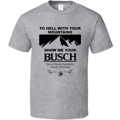 Busch Shirt Show Me Your Busch