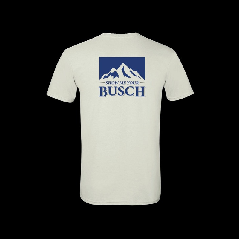 Classic Show Me Your Busch Shirt