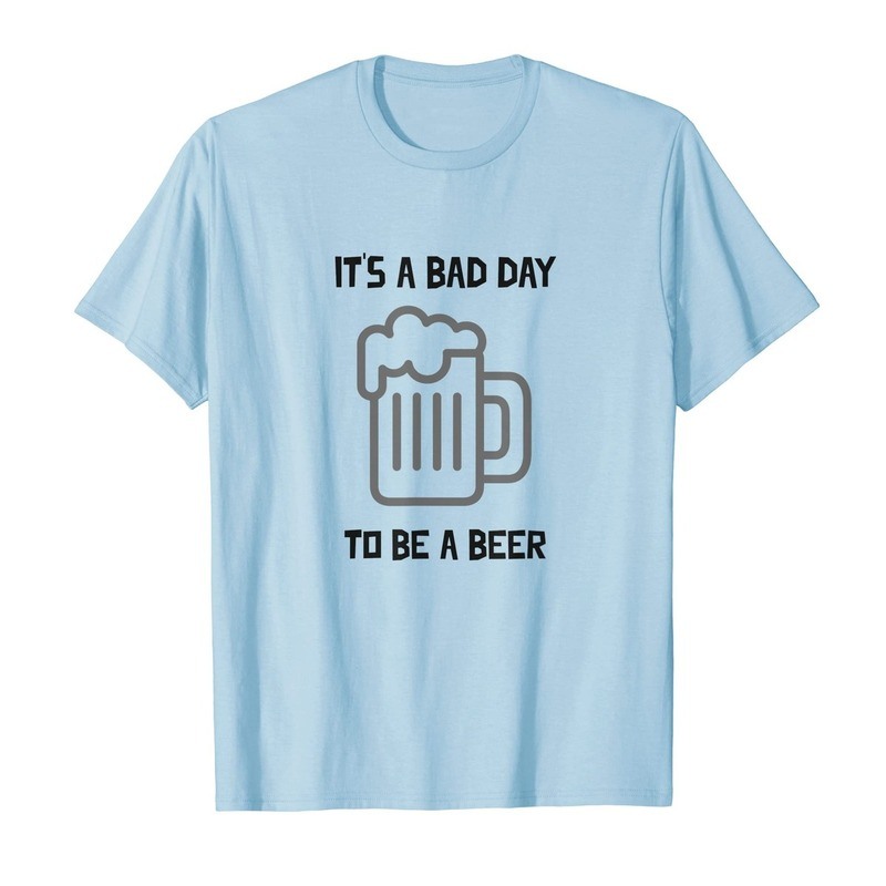 Basic Bad Day To Be A Beer Shirt