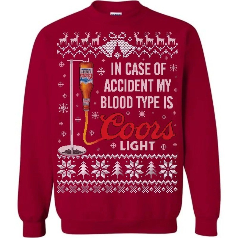 Funny In Case Of Accident My Blood Type Is Coors Light Ugly Christmas Sweater Red Theme