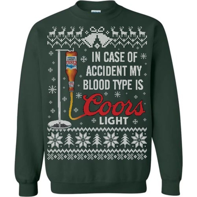 Funny In Case Of Accident My Blood Type Is Coors Light Ugly Christmas Sweater Dark Green Theme