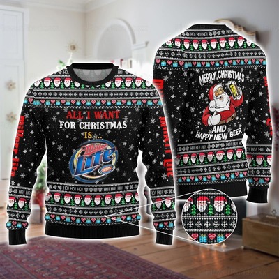Funny All I Want For Christmas Is Miller Lite Ugly Sweater
