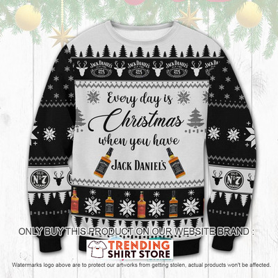 Everyday Is Christmas When You Have Jack Daniels Ugly Christmas Sweater