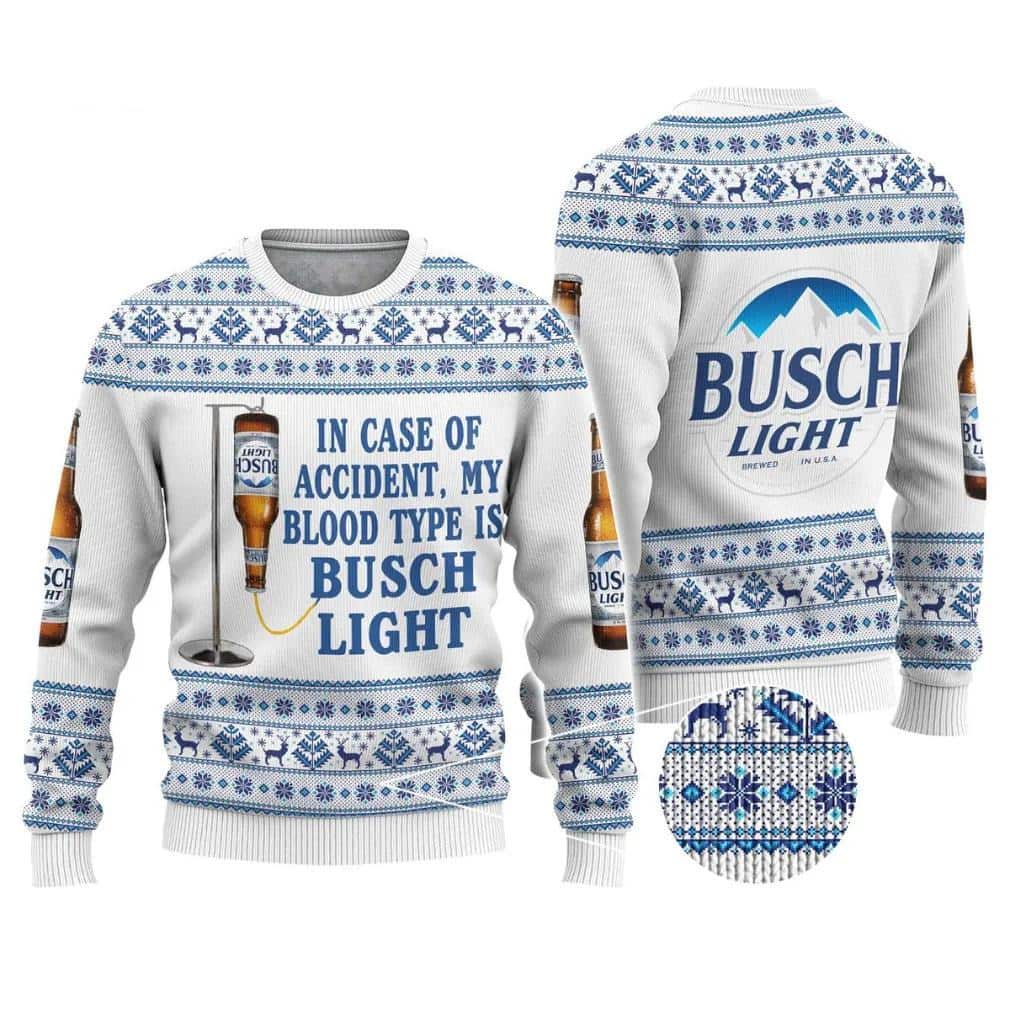 In Case Of Accident My Blood Type Is Busch Light Ugly Christmas Sweater