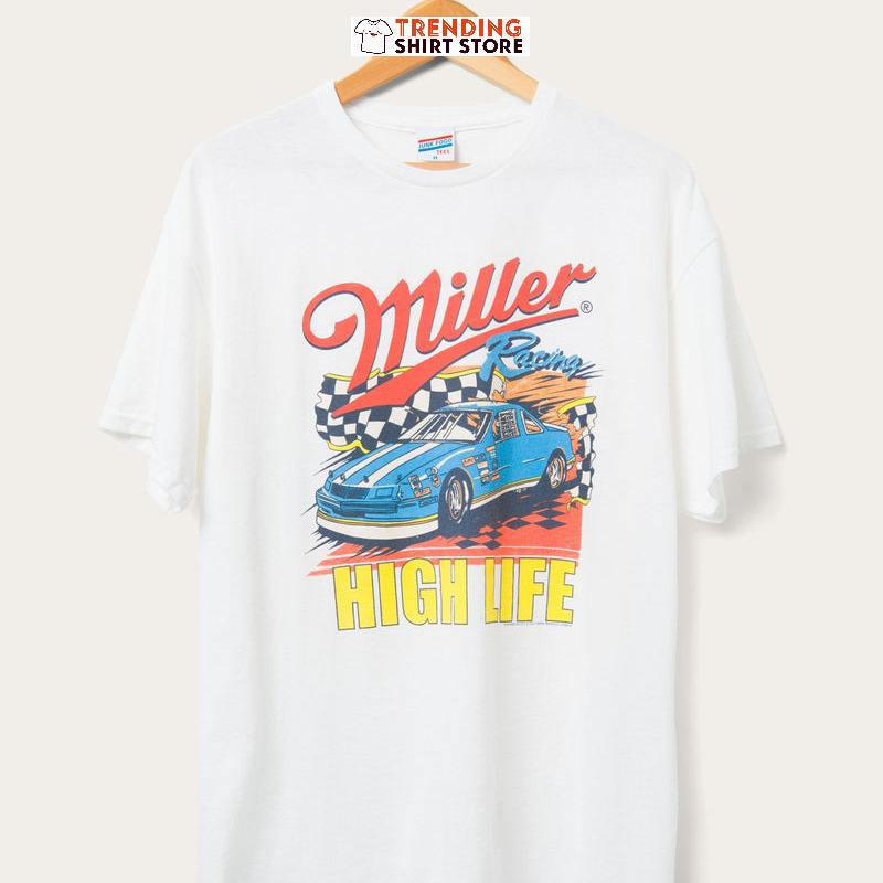 Miller T-Shirt Racing High Life For Car Lovers T-Shirt