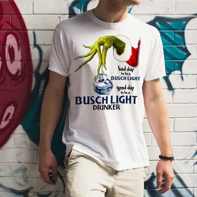 Good Day And Bad Day To Be A Busch Light Shirt