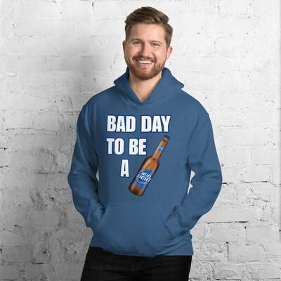 Bad Day To Be A Bud Light Hoodie