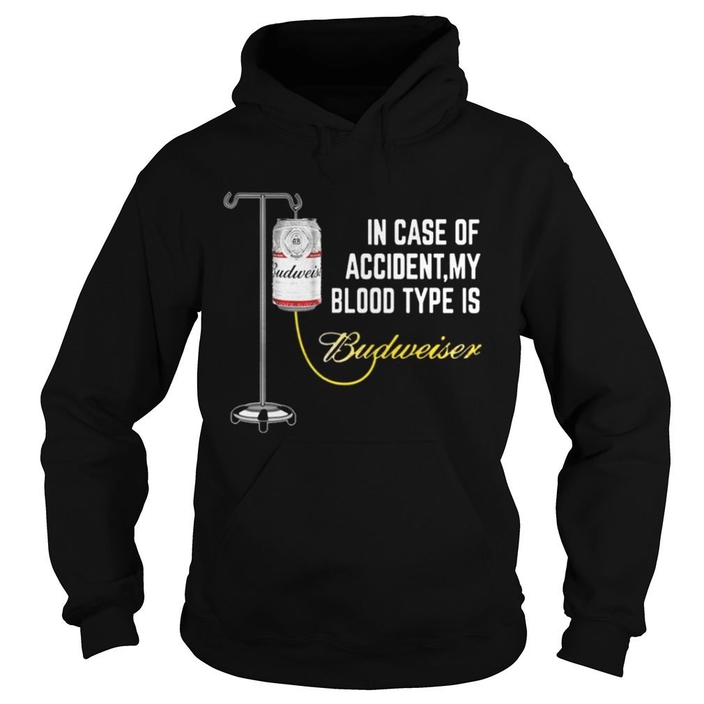 Funny In Case of Accident My Blood Type Is Budweiser Hoodie