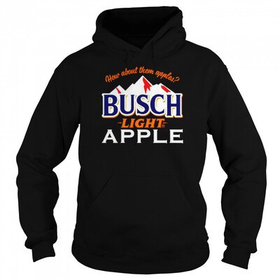 Busch Light Apple Hoodie How About Them Apples