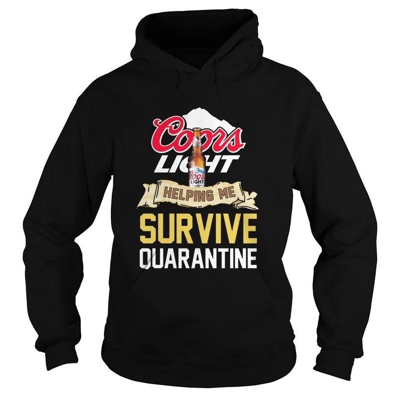 Funny Coors Light Helping Me Survive Quarantine Hoodie