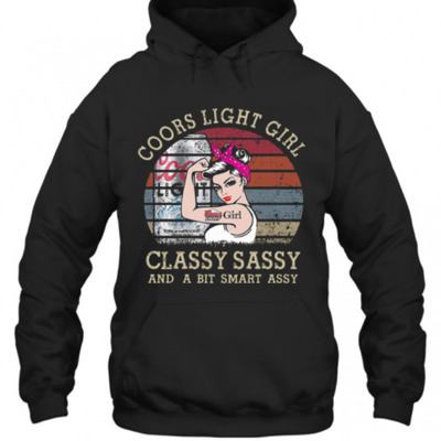 Coors Light Hoodie Rosie The Riveter Classy Sassy And A Bit Smart Assy