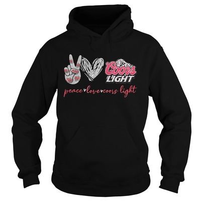 Peace Love And Coors Light Hoodie