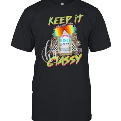 Busch Light T-Shirt Colorful Keep It Classy