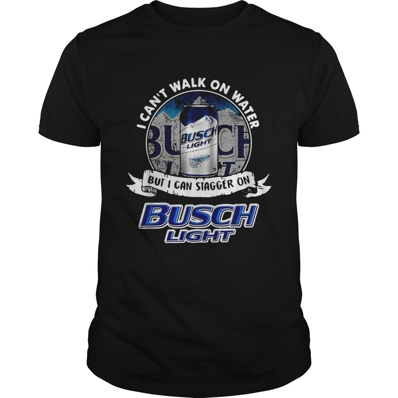 I Cant Walk On Water But I Can Stagger On Busch Light Beer T-Shirt