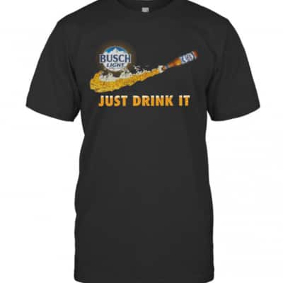 Busch Light T-Shirt Nike Parody Just Drink It