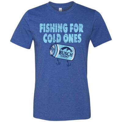 Busch Light T-Shirt Fishing For Cold Ones