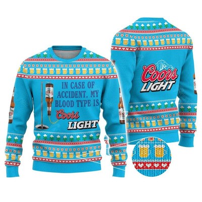 In Case Of Accident My Blood Type Is Coors Light Ugly Christmas Sweater
