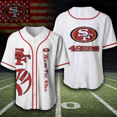 San Francisco 49ers Baseball Jersey We're The 49er
