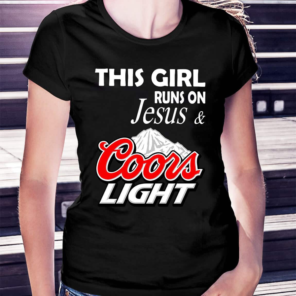 This Girl Runs On Jesus And Coors Light T-Shirt