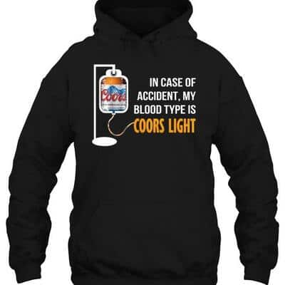 Cool In Case Of Accident My Blood Type Is Coors Light Beer Hoodie