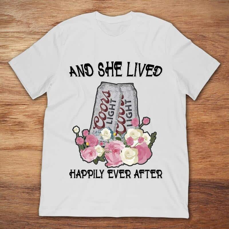 And She Lived Happily Ever After Coors Light T-Shirt