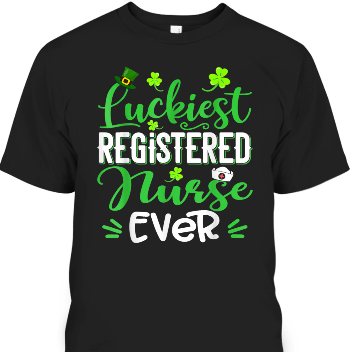 Luckiest Registered Nurse Ever Shamrock St Patrick's Day T-Shirt