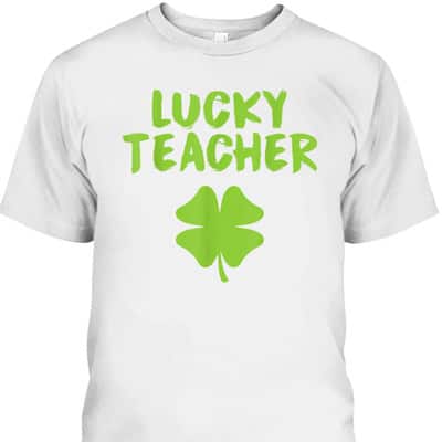 Lucky Teacher Shamrock St Patrick’s Day T-Shirt