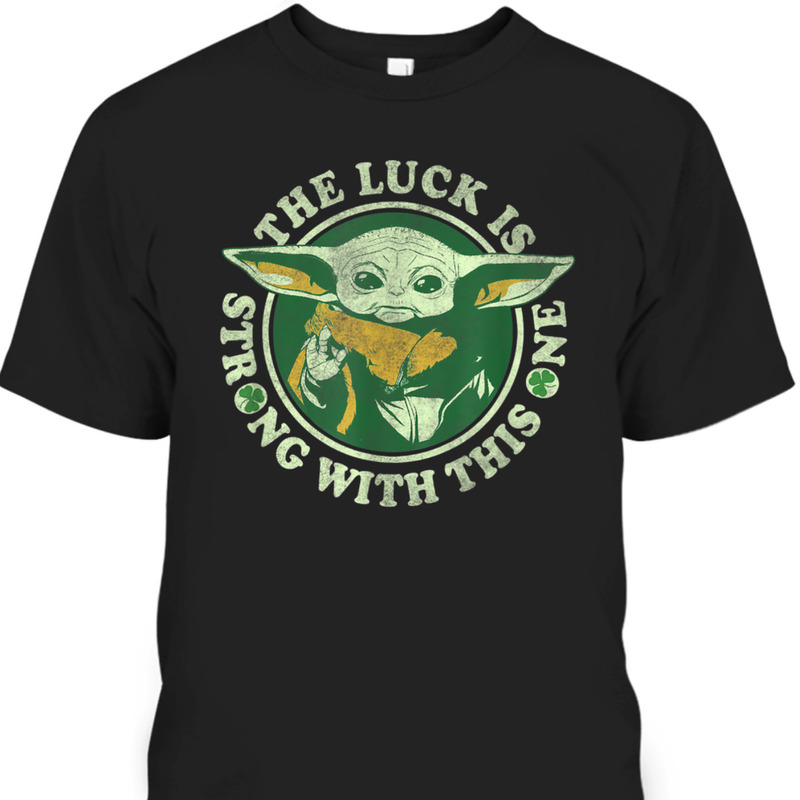 Grogu Star Wars St Patrick's Day T-Shirt The Luck Is Strong With This One