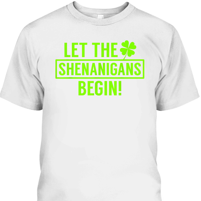 St. Patrick's Day Shamrock T-Shirt Let The Shenanigans Begin